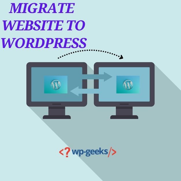 Seamlessly Migrate Your Website To Wordpress With Hirewpgeeks